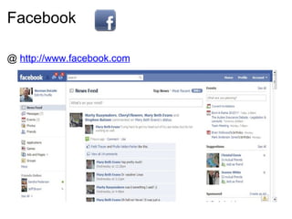 Facebook @  http://www.facebook.com 