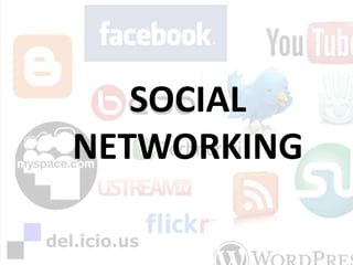 SOCIAL NETWORKING  