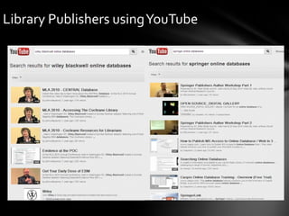 Library Publishers using YouTube
 