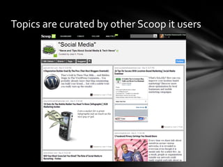 Topics are curated by other Scoop it users
 
