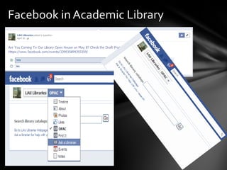 Facebook in Academic Library
 