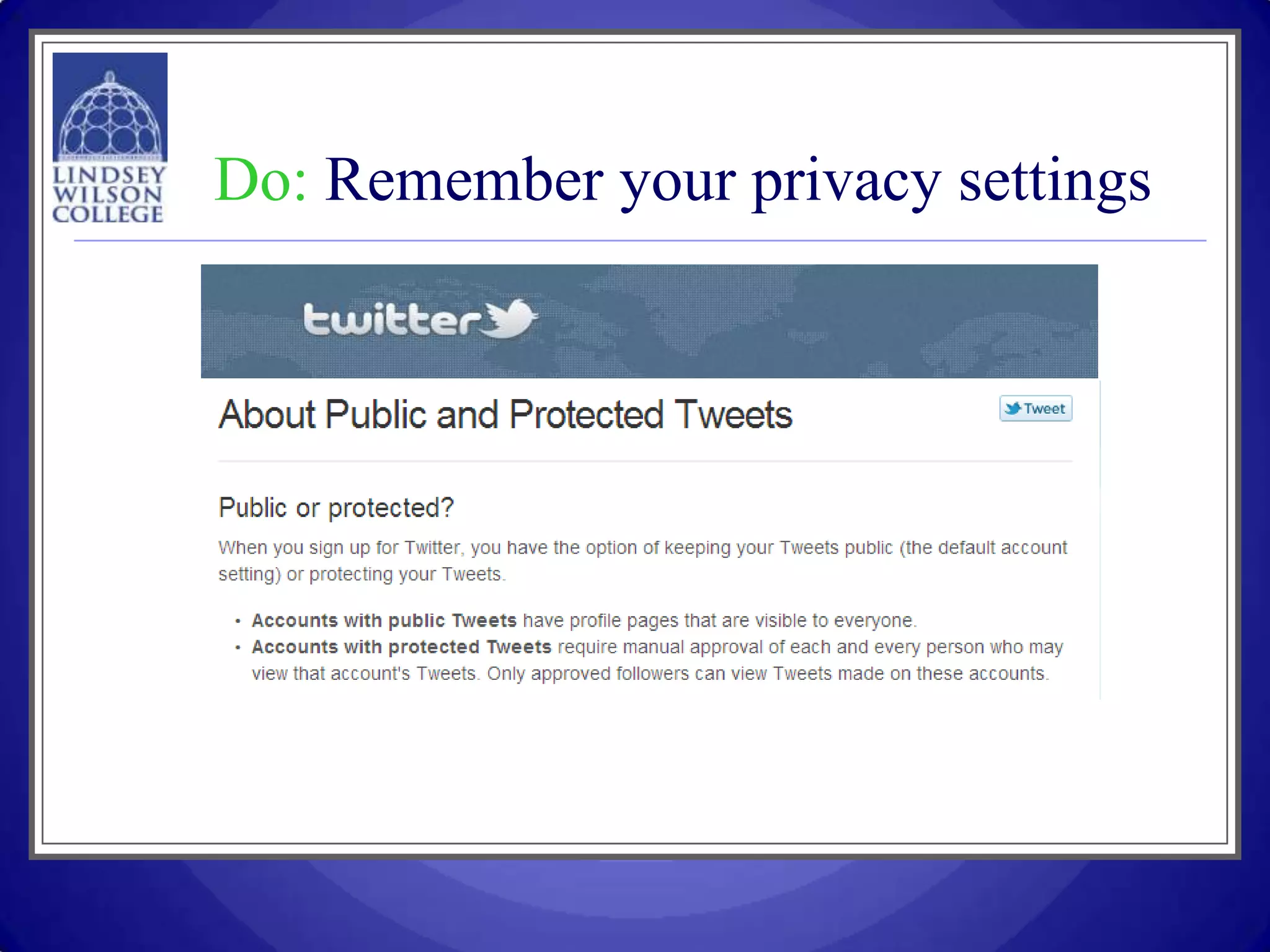 Do: Remember your privacy settings
 