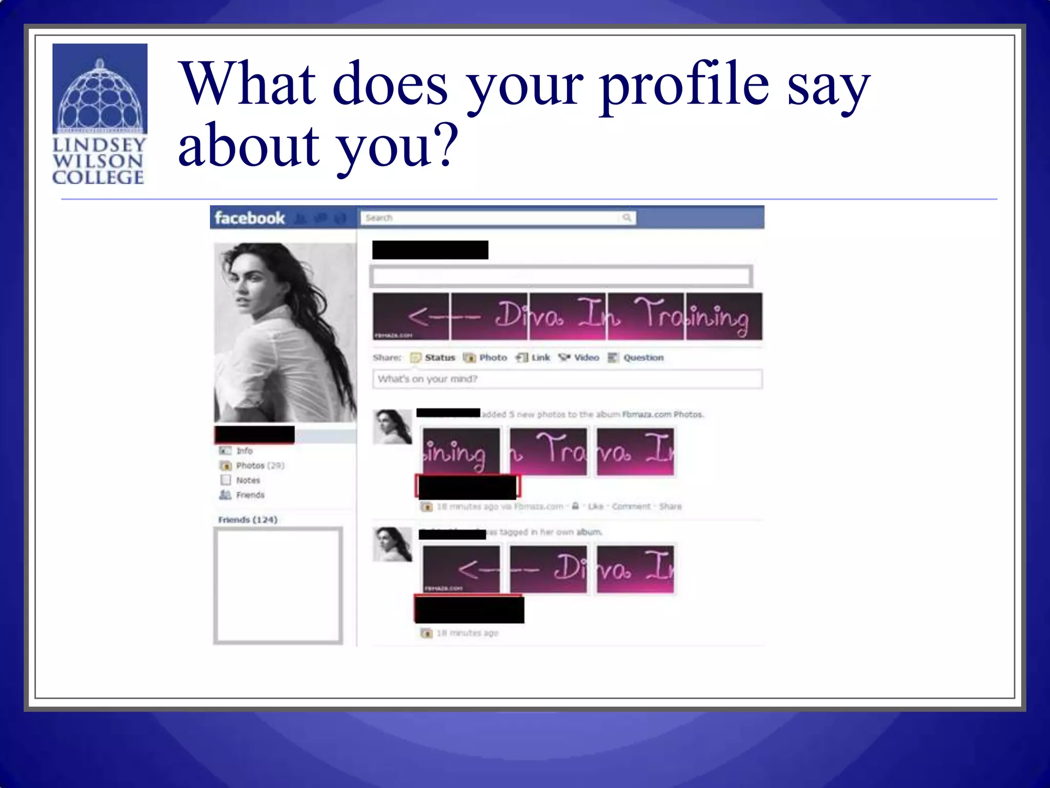 What does your profile say
about you?
 