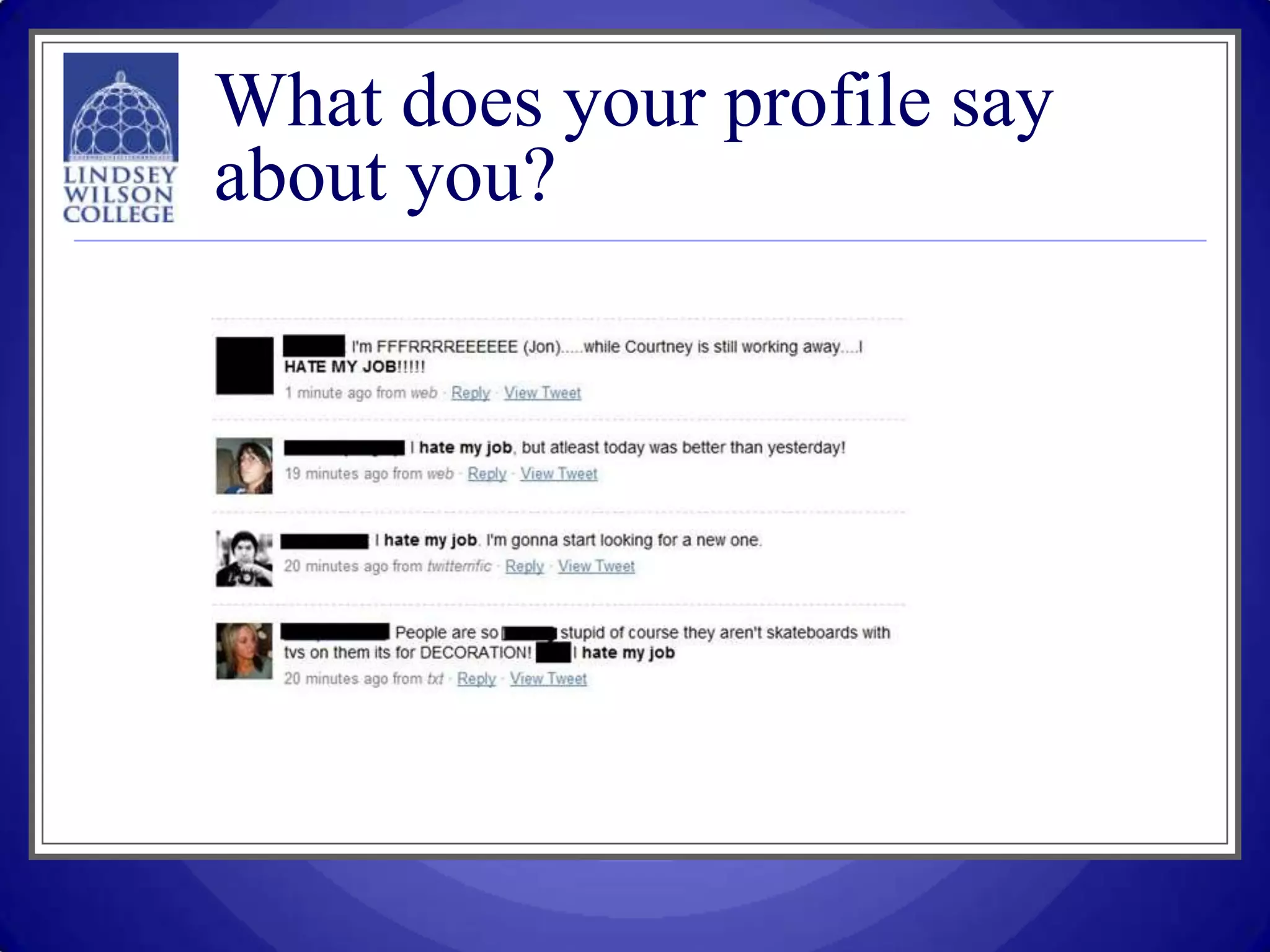 What does your profile say
about you?
 