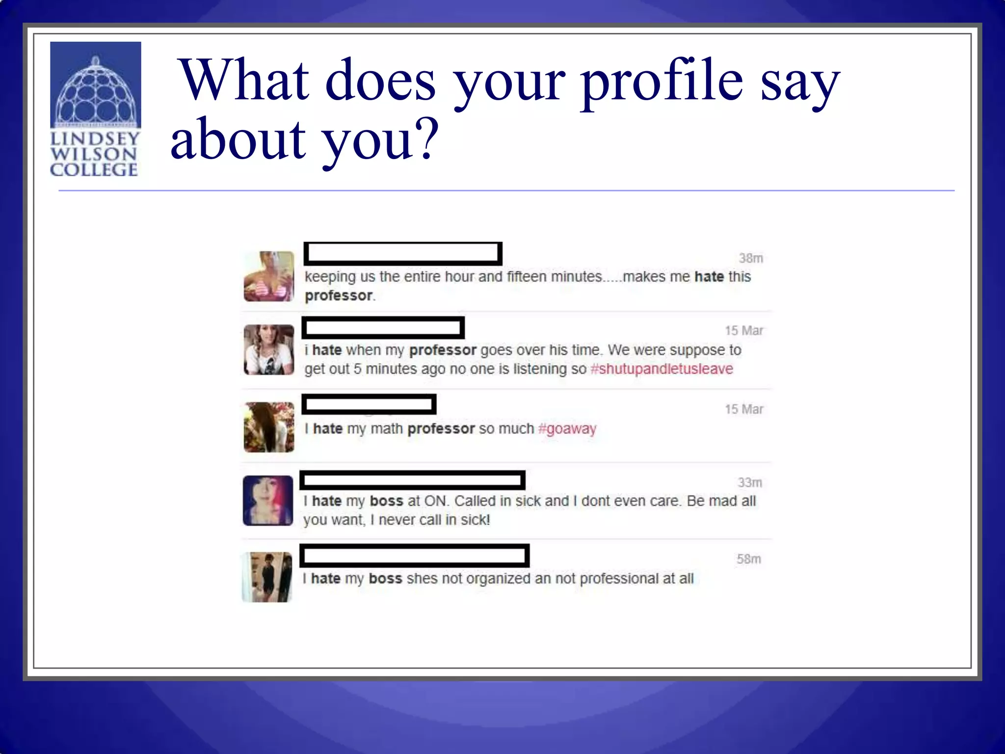 What does your profile say
about you?
 