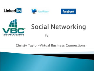 By:


Christy Taylor-Virtual Business Connections
 
