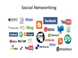 Social Networking
 
