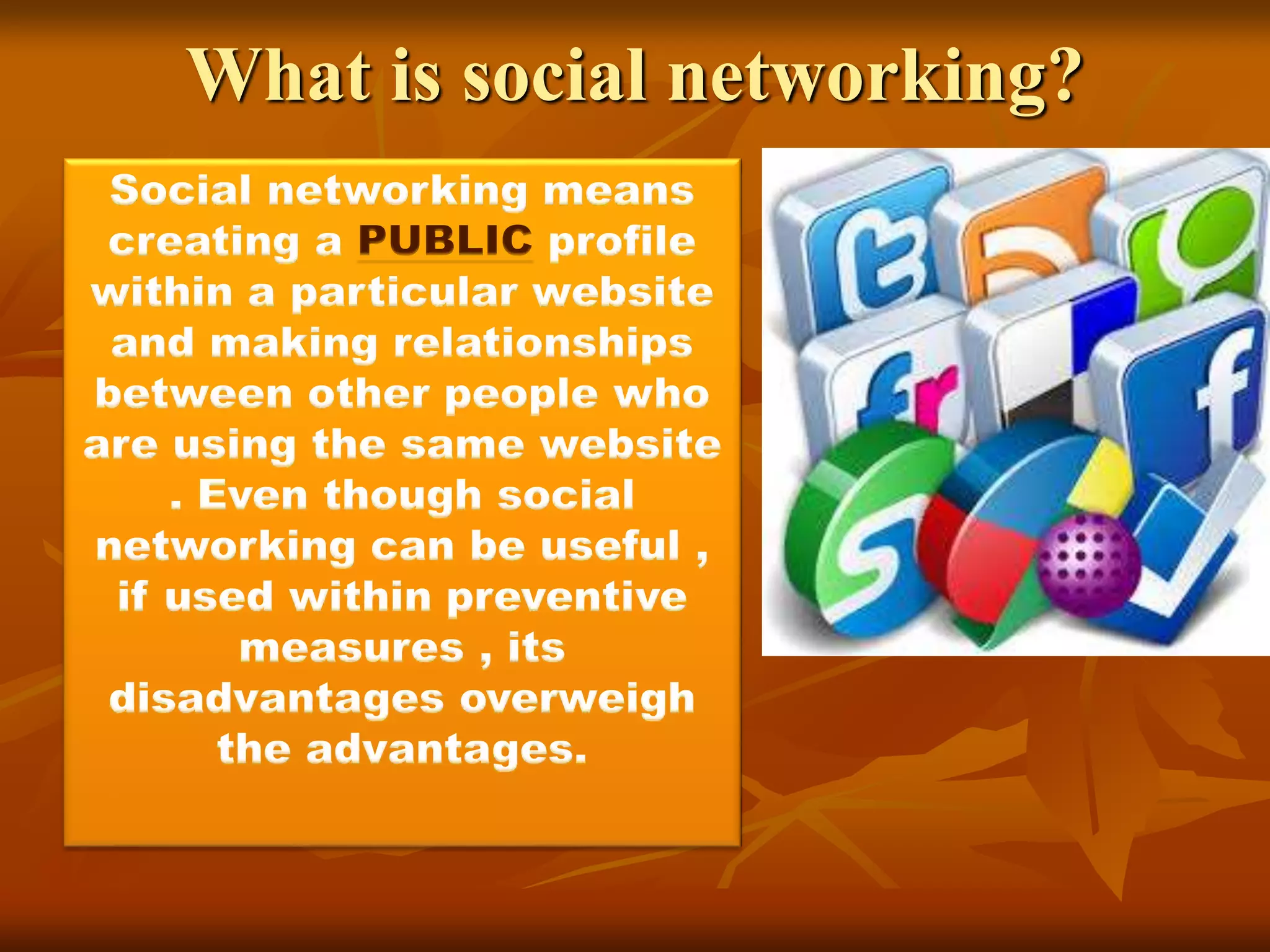 What is social networking?
 
