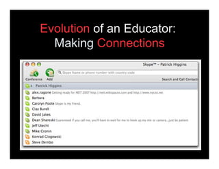 Evolution of an Educator:
  Making Connections