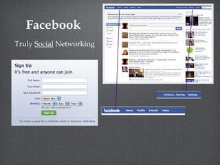 Facebook Truly  Social  Networking 