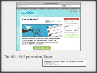 The 10%:  Self-promotion/Status 