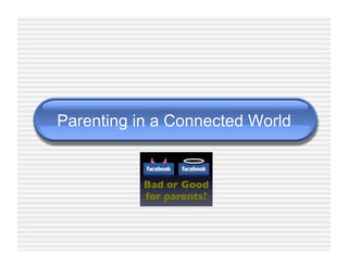 Parenting in a Connected World
 