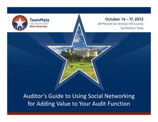 Auditor’s Guide to Using Social Networking 
for Adding Value to Your Audit Function
 