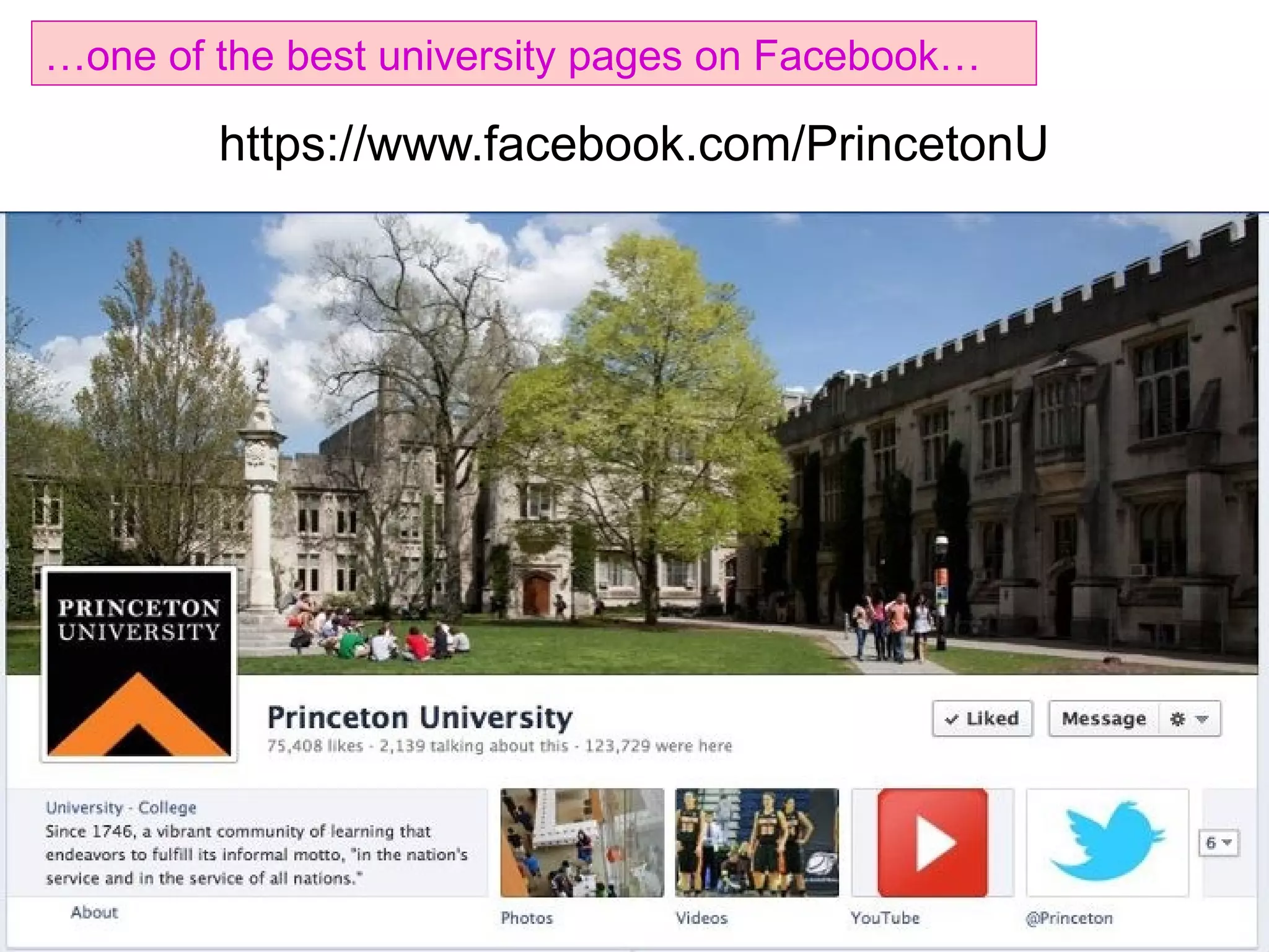 https://www.facebook.com/PrincetonU
…one of the best university pages on Facebook…
 
