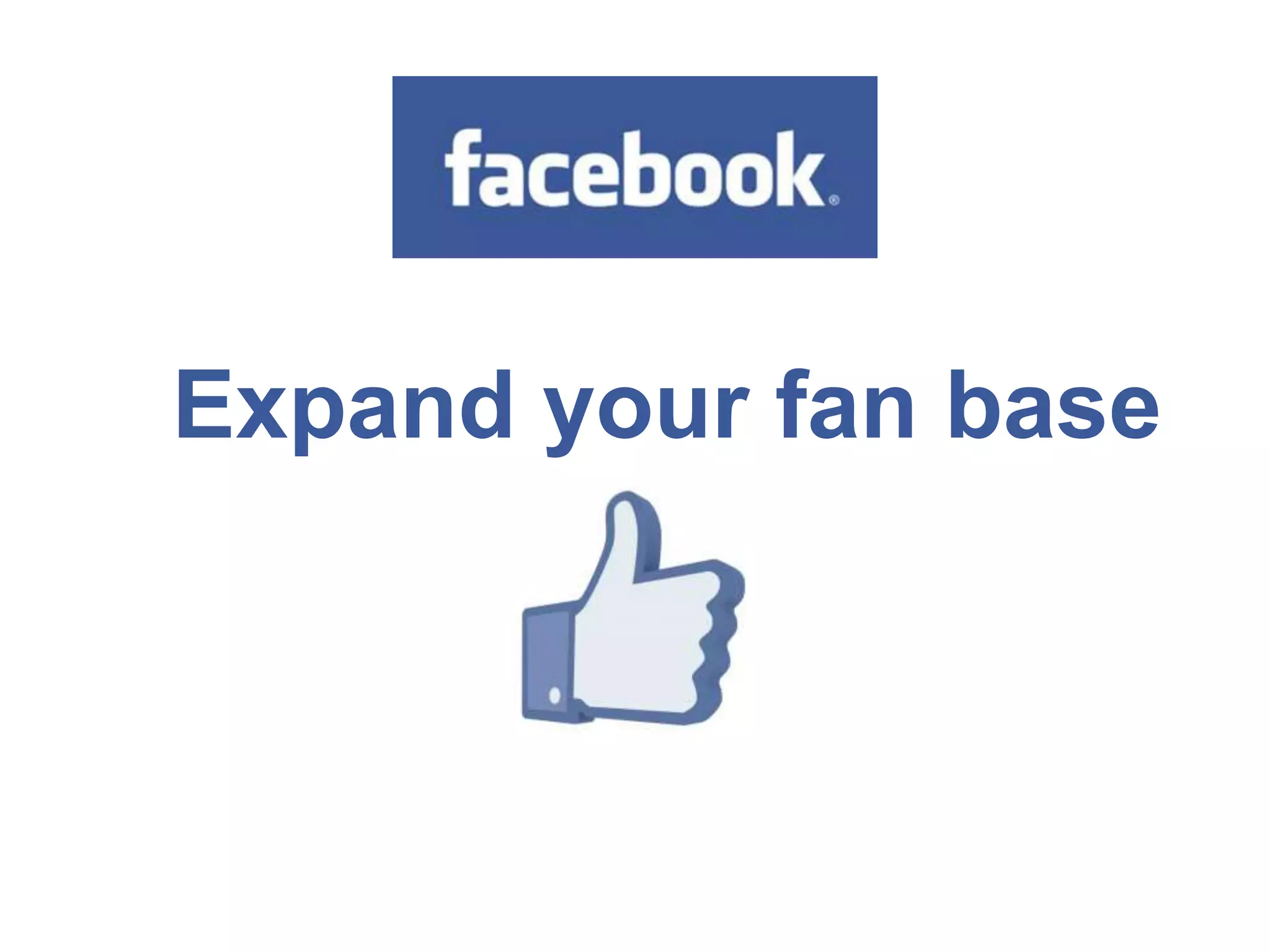 Expand your fan base