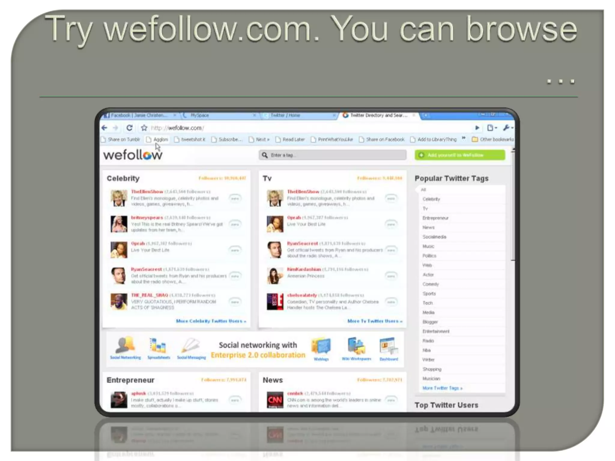 Try wefollow.com. You can browse …