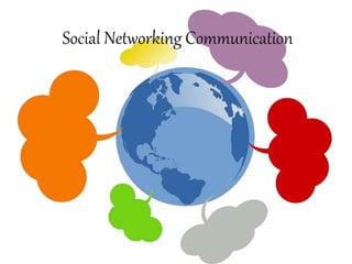Social Networking Communication
 