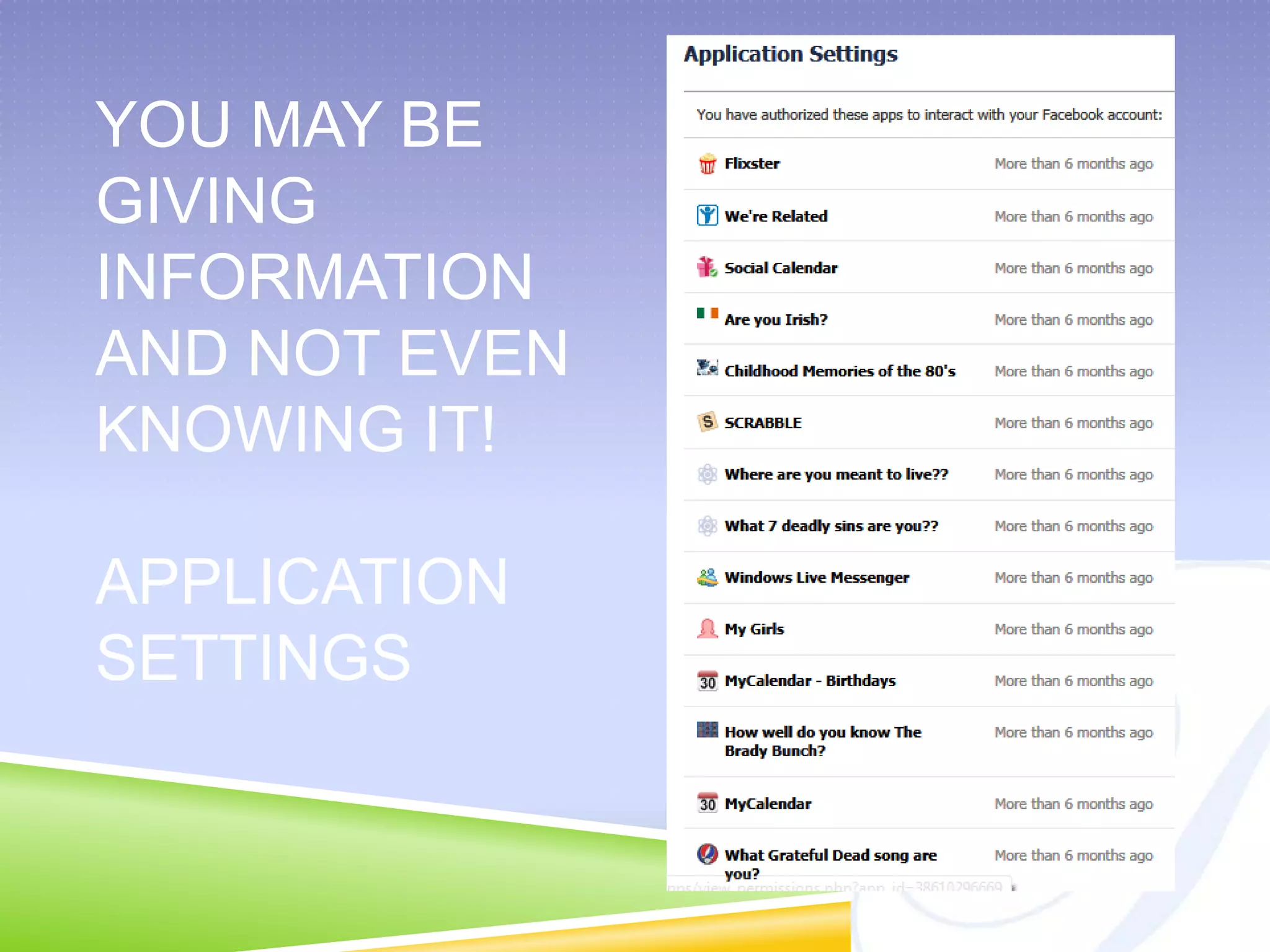 You may be giving information and not even knowing it!Application settings