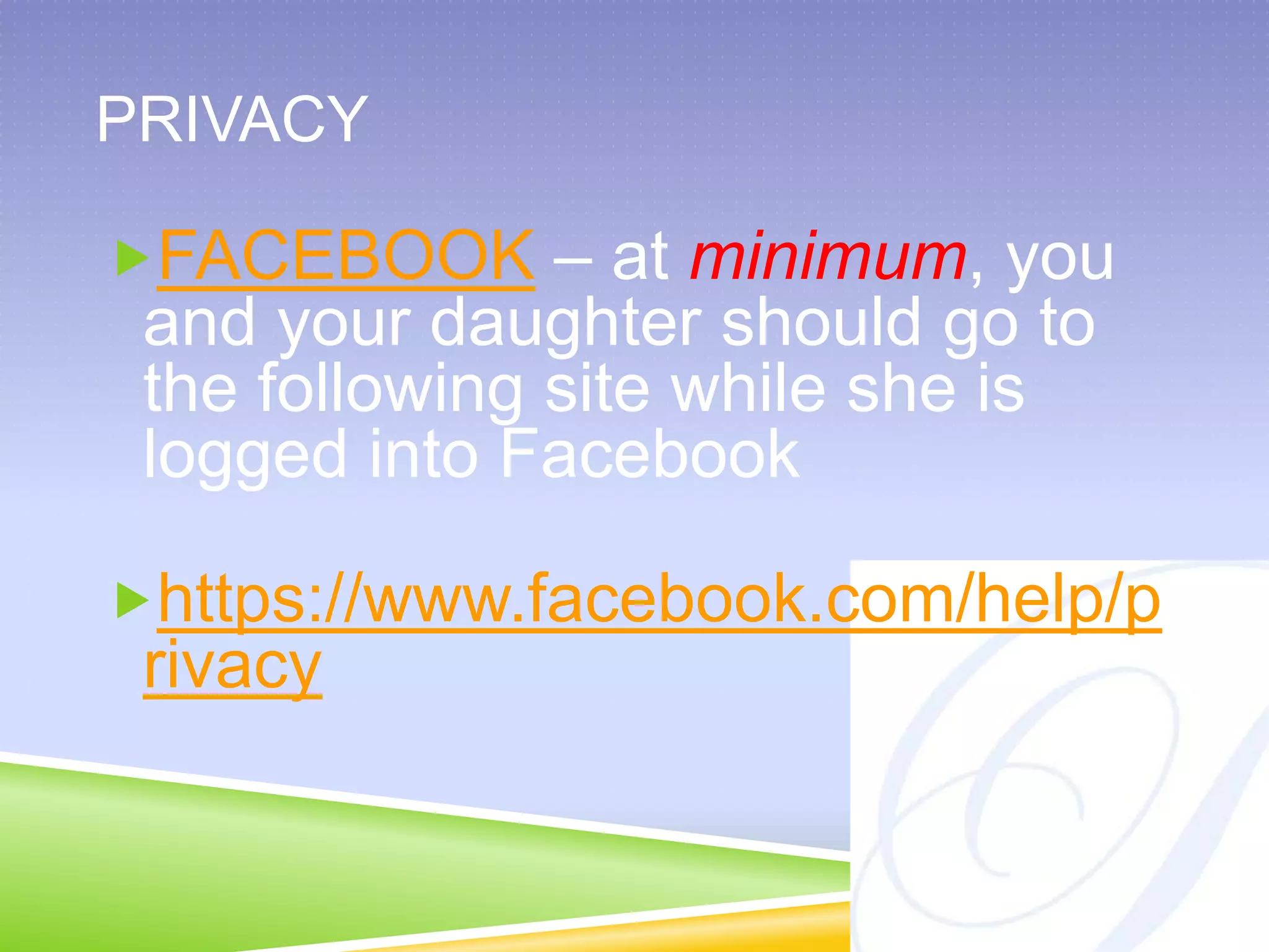 PRIVACY FACEBOOK – at minimum, you and your daughter should go to the following site while she is logged into Facebookhttps://www.facebook.com/help/privacy