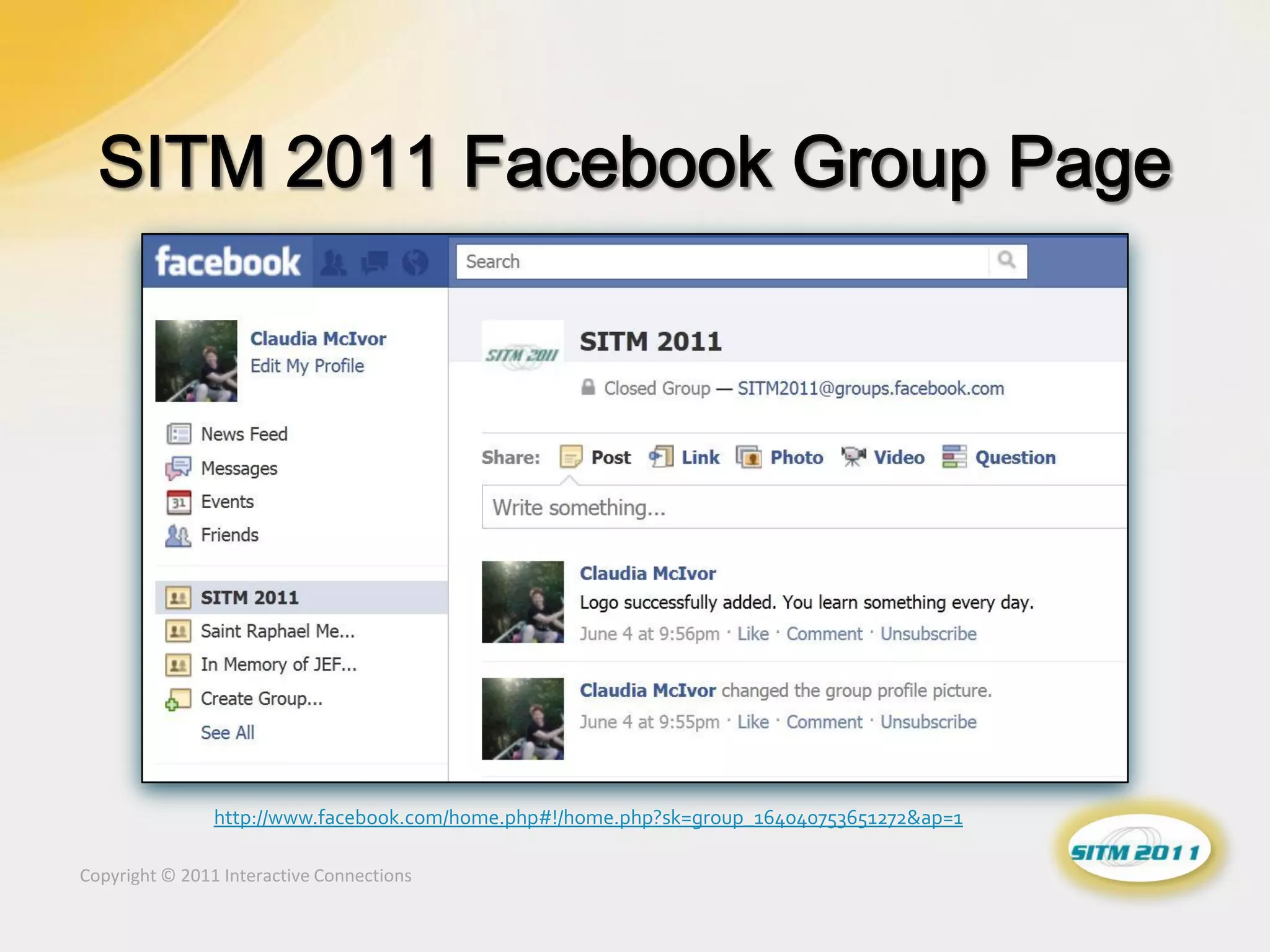 http://www.facebook.com/home.php#!/home.php?sk=group_164040753651272&ap=1

Copyright © 2011 Interactive Connections
 