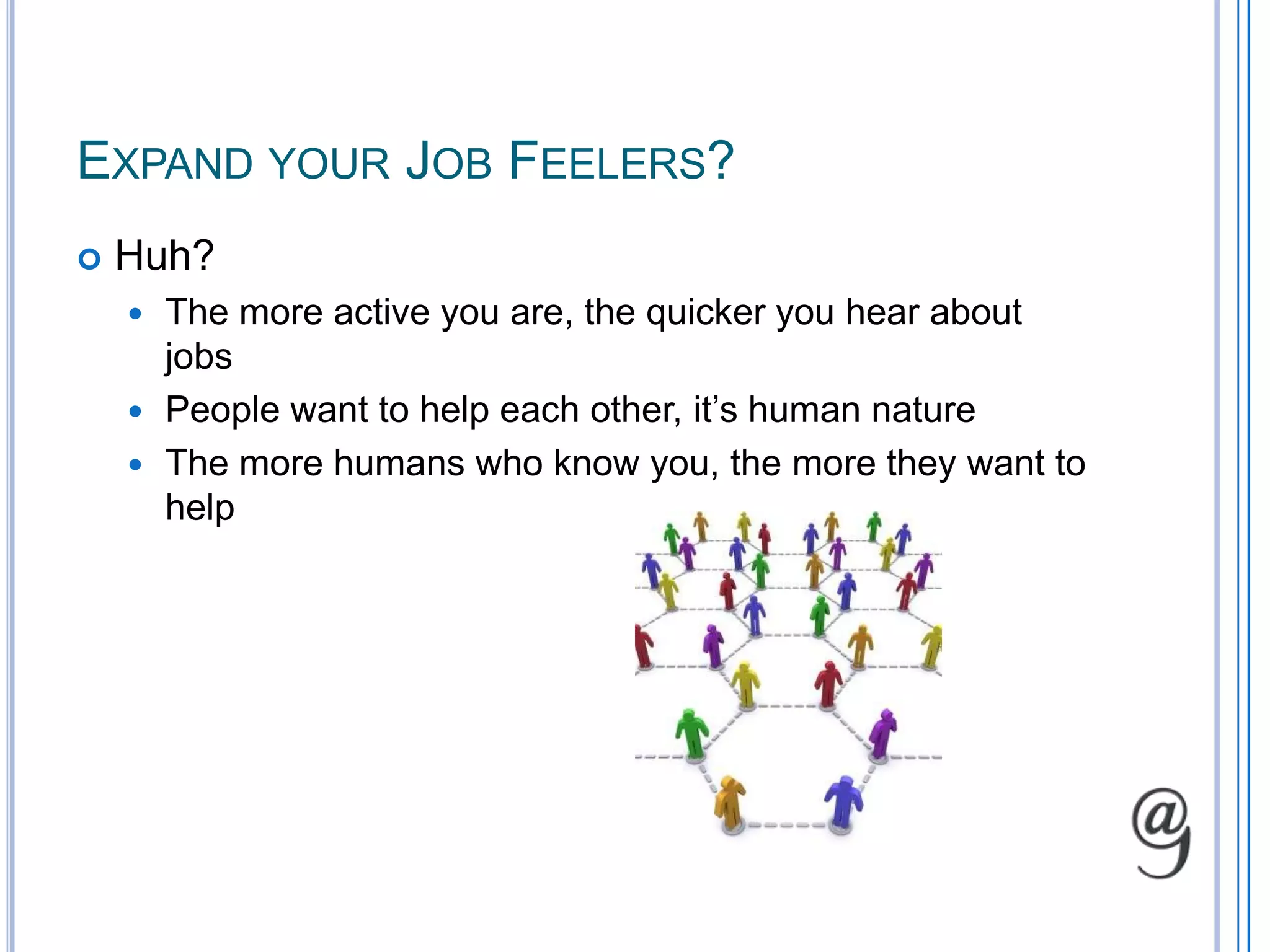 Build your Brand RecognitionMy Brand?Your name/online identityIncrease the number of people who know you and what you doHow?Become active in online communitiesComment on industry blogs & forumsRespond to tweets and retweet quality ones