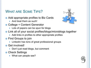 Job SearchingOnline MentorsUse Linkedin to find mentorsMany people online are more than willing to helpDon’t be afraid to contact someone!Worse case: no responseBest case: you now have a valuable contactRemember: give them somethingBlogTwitterLinkedin Profile