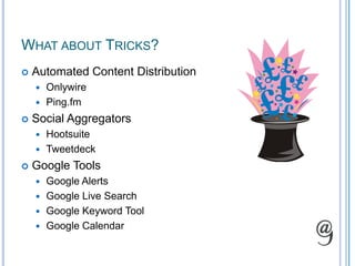 What are Some Tips?Add appropriate profiles to Biz CardsAnd treat them as such!College = Content GeneratorLots of papers can be spun for blogsLink all of your social profiles/blogs/microblogs togetherAdd links in profiles to other appropriate profilesFind Groups to joinLinkedin has tons of great professional groupsGet involved!Don’t just read blogs, but commentCheck SettingsWhat can people see?