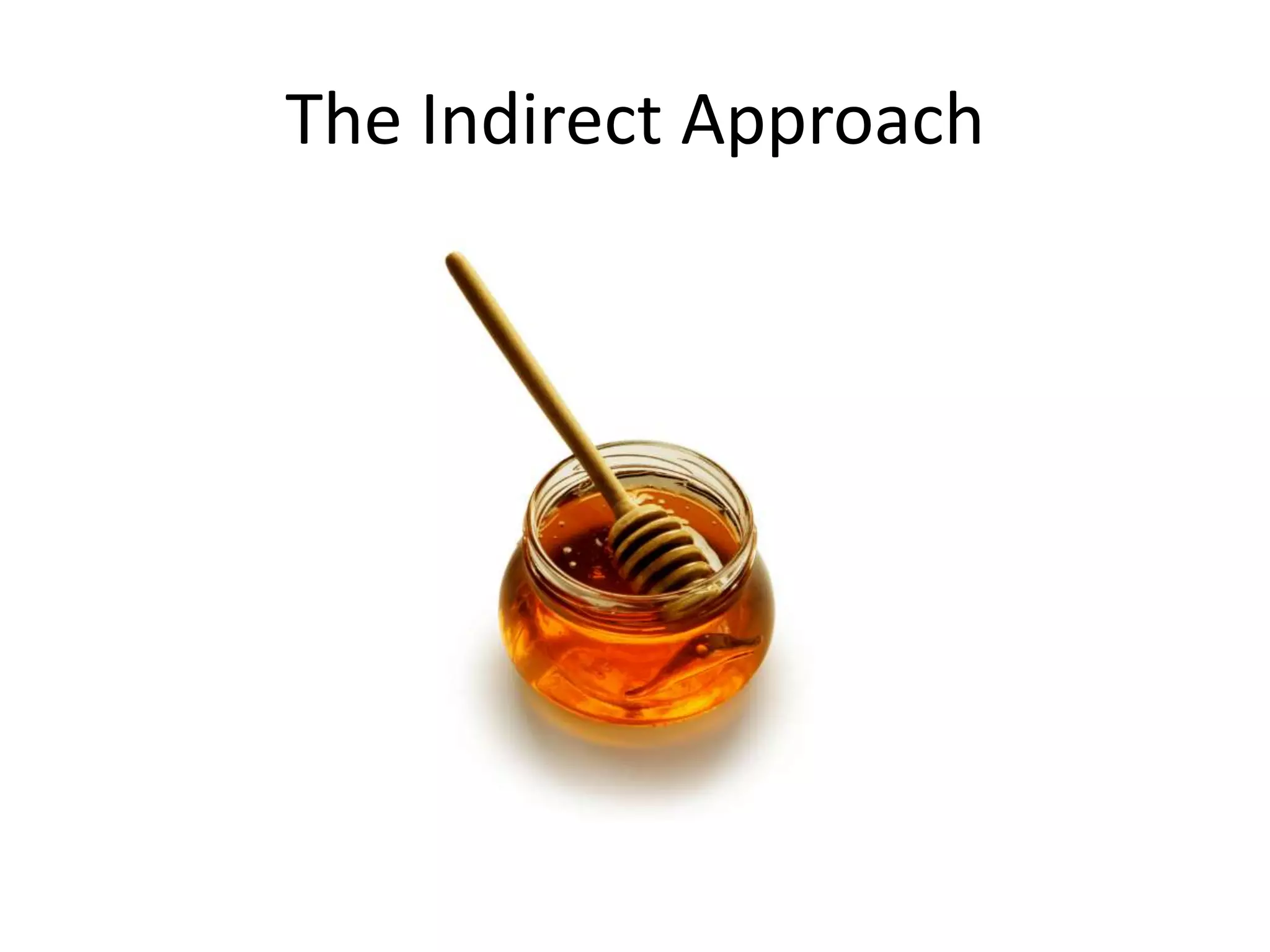 The Indirect Approach