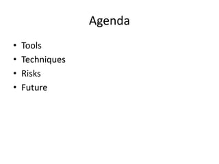 AgendaToolsTechniquesRisksFuture