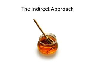 The Indirect Approach