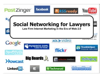Social Networking for Lawyers Law Firm Internet Marketing in the Era of Web 2.0 