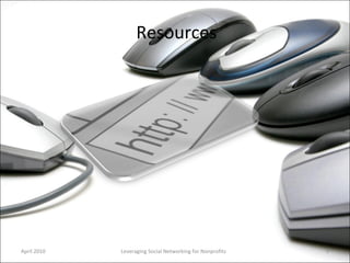 Resources Leveraging Social Networking for Nonprofits April 2010 