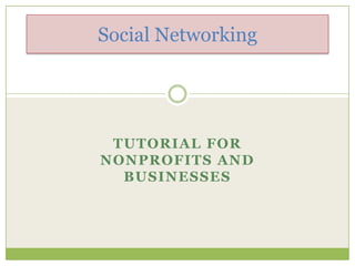 Social Networking Tutorial for nonprofits and businesses 
