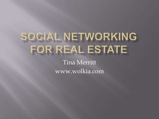 Tina Merritt
www.wolkia.com
 