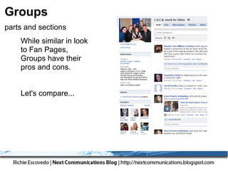Groups
parts and sections
    While similar in look
    to Fan Pages,
    Groups have their
    pros and cons.


    Let's compare...
 