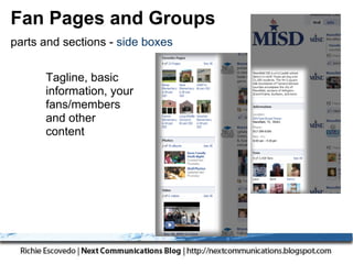 Fan Pages and Groups
parts and sections - side boxes


      Tagline, basic
      information, your
      fans/members
      and other
      content
 