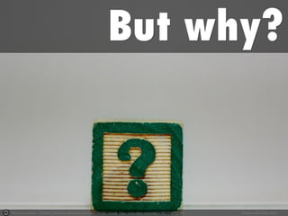 Photo by weesen - Creative Commons Attribution-NonCommercial License https://www.flickr.com/photos/36317426@N00	
   Created with Haiku Deck	
  
 