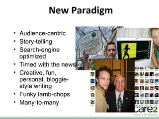 New Paradigm Audience-centric Story-telling Search-engine optimized Timed with the news Creative, fun, personal, bloggie-style writing Funky lamb-chops Many-to-many 