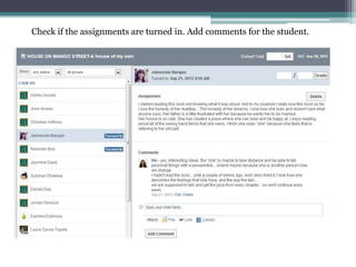 Check if the assignments are turned in. Add comments for the student.
 
