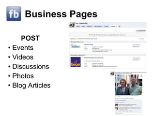 Business Pages  POST •  Events  •  Videos  •  Discussions  •  Photos  •  Blog Articles  