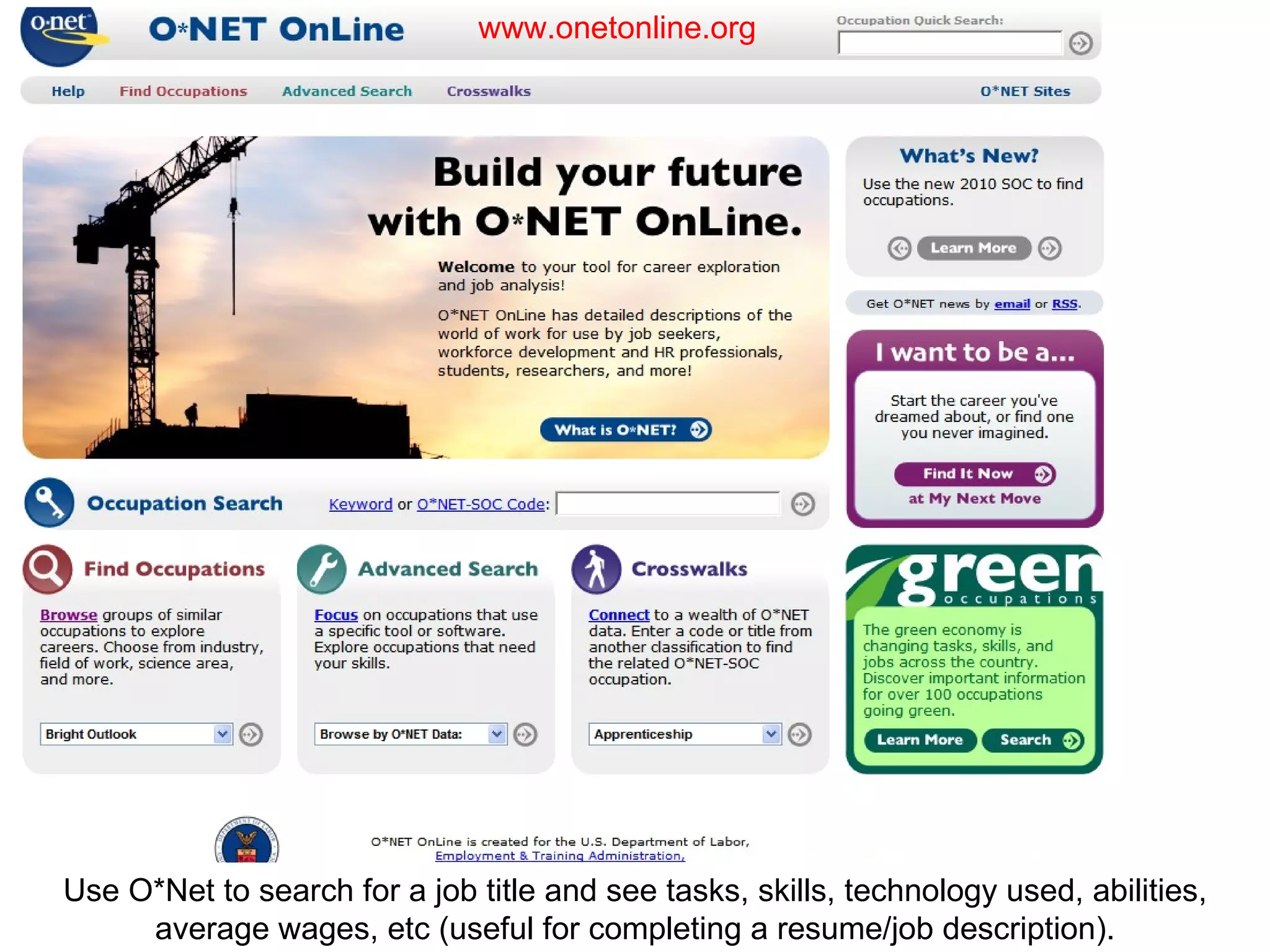 www.onetonline.org Use O*Net to search for a job title and see tasks, skills, technology used, abilities, average wages, etc (useful for completing a resume/job description). 