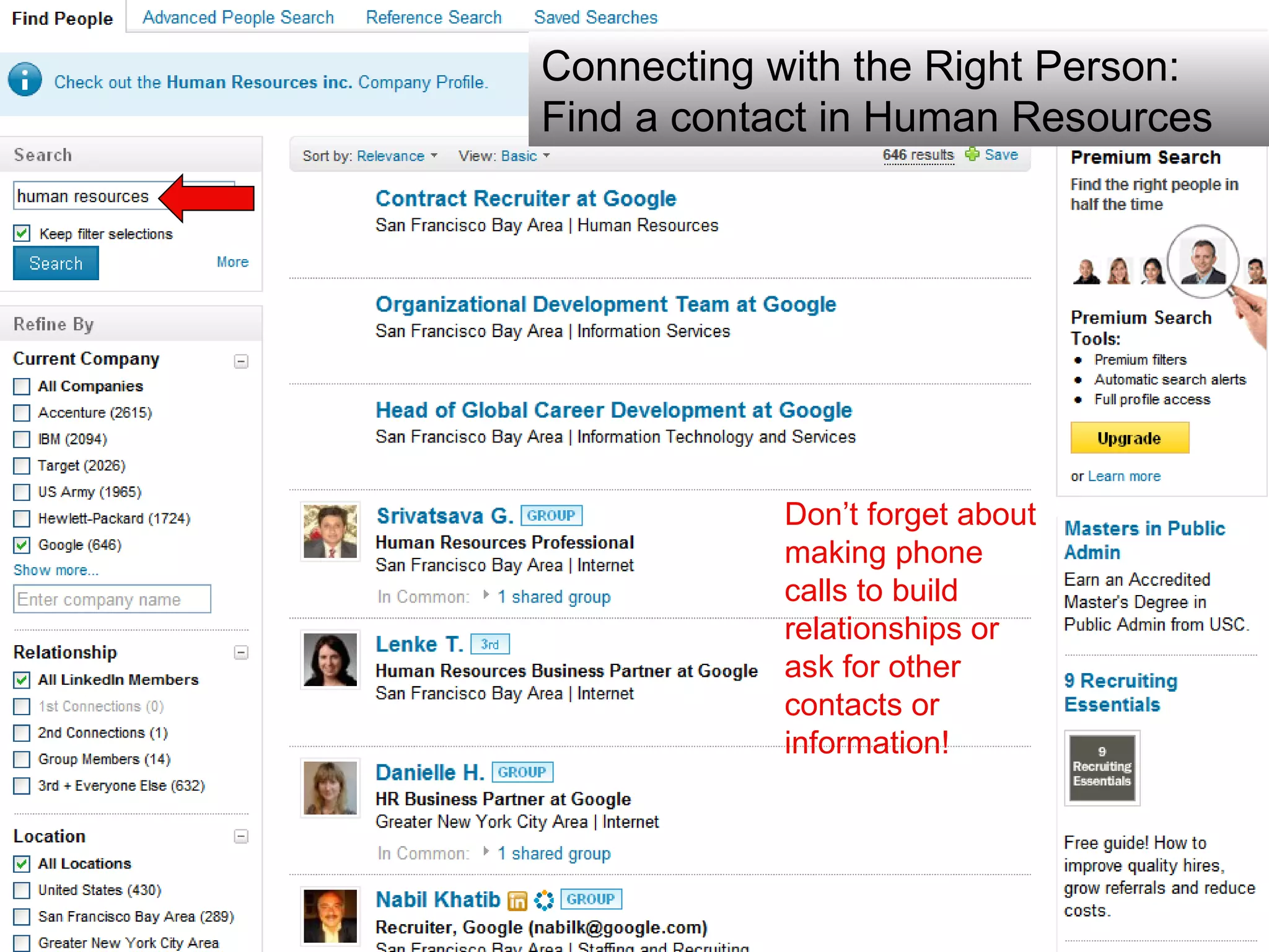 Connecting with the Right Person: Find a contact in Human Resources Don’t forget about making phone calls to build relationships or ask for other contacts or information! 