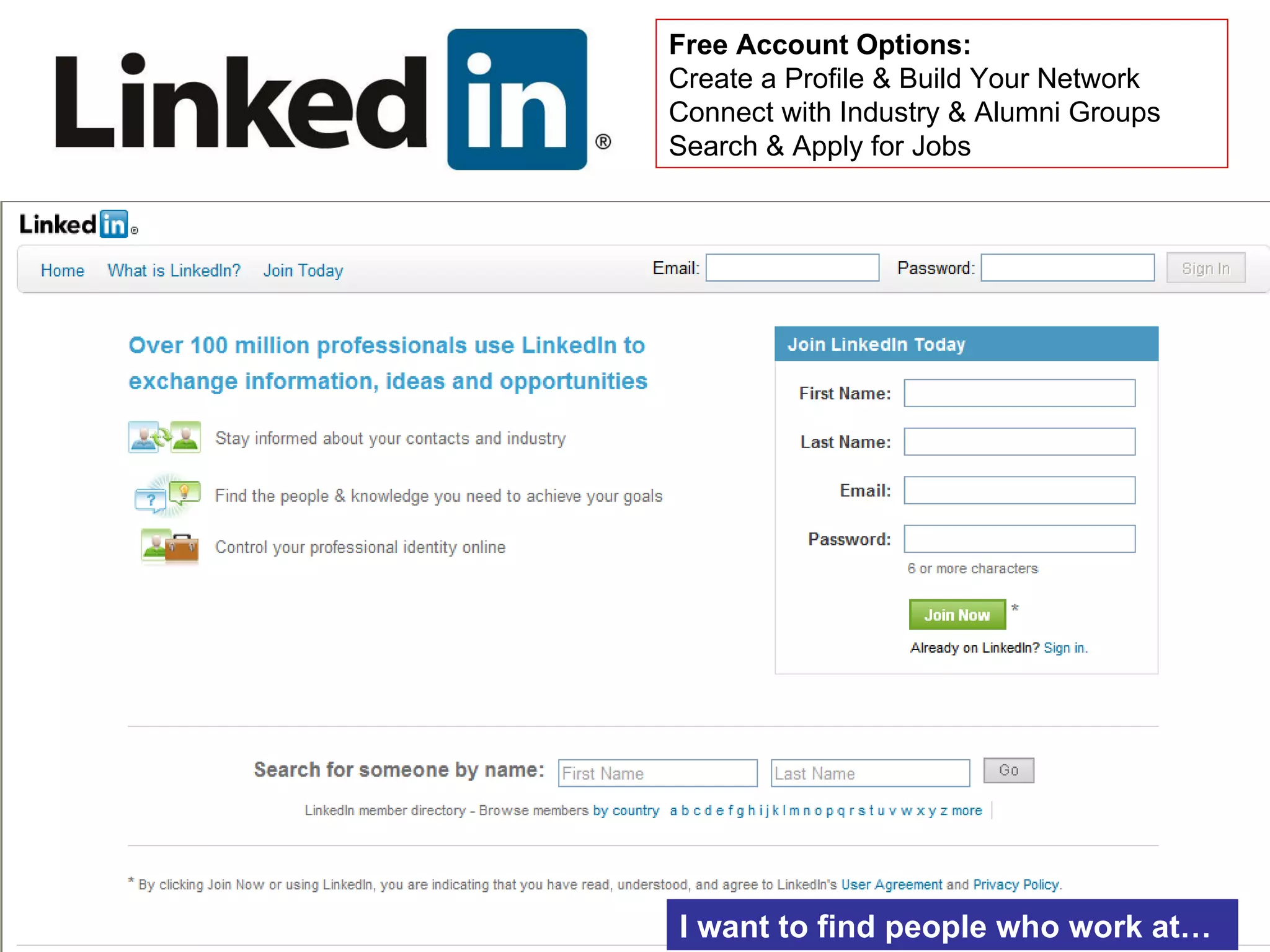 Free Account Options: Create a Profile & Build Your Network Connect with Industry & Alumni Groups Search & Apply for Jobs I want to find people who work at… 
