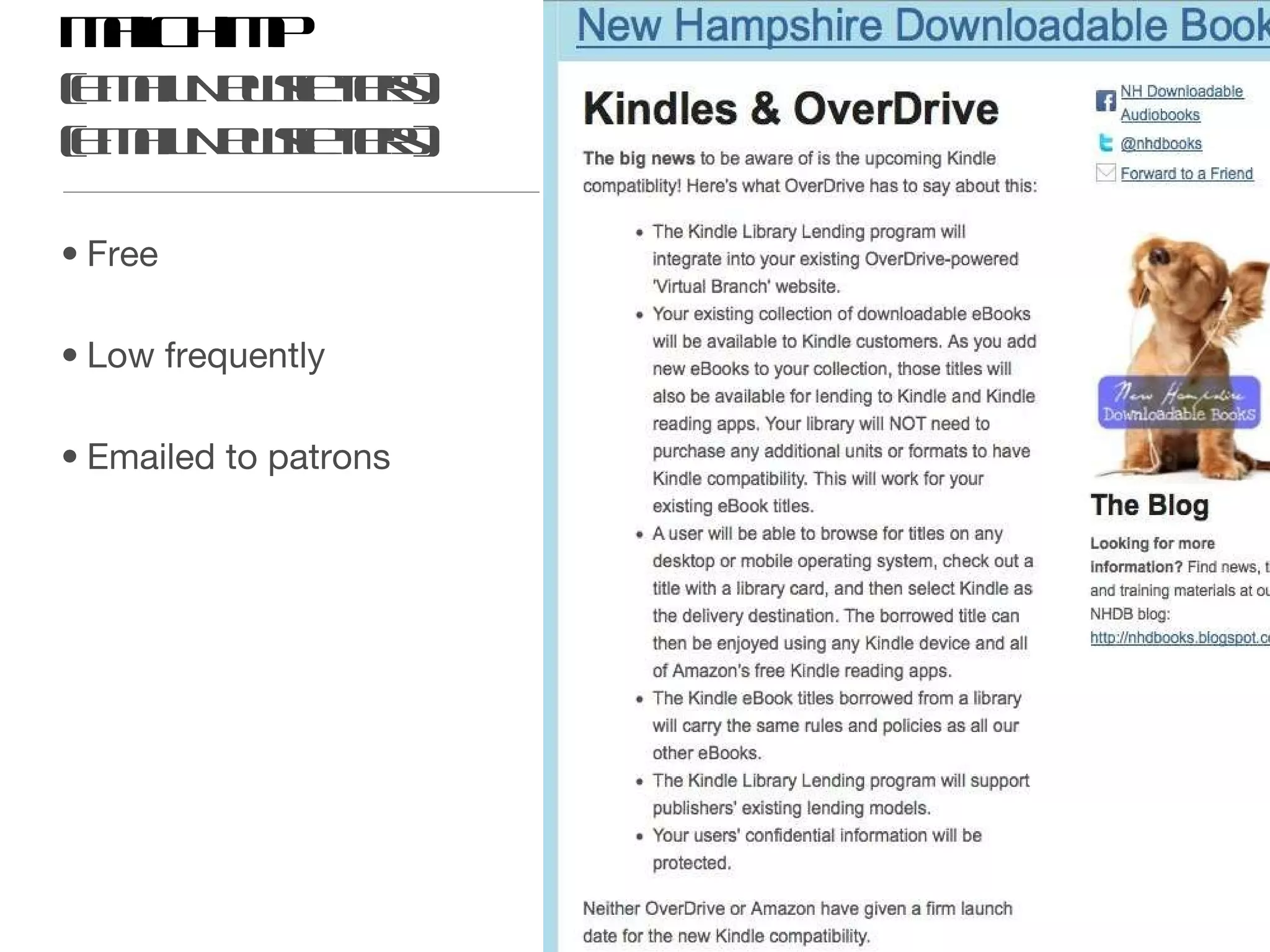 MailChimp (Email Newsletters) (Email Newsletters) Free Low frequently Emailed to patrons 