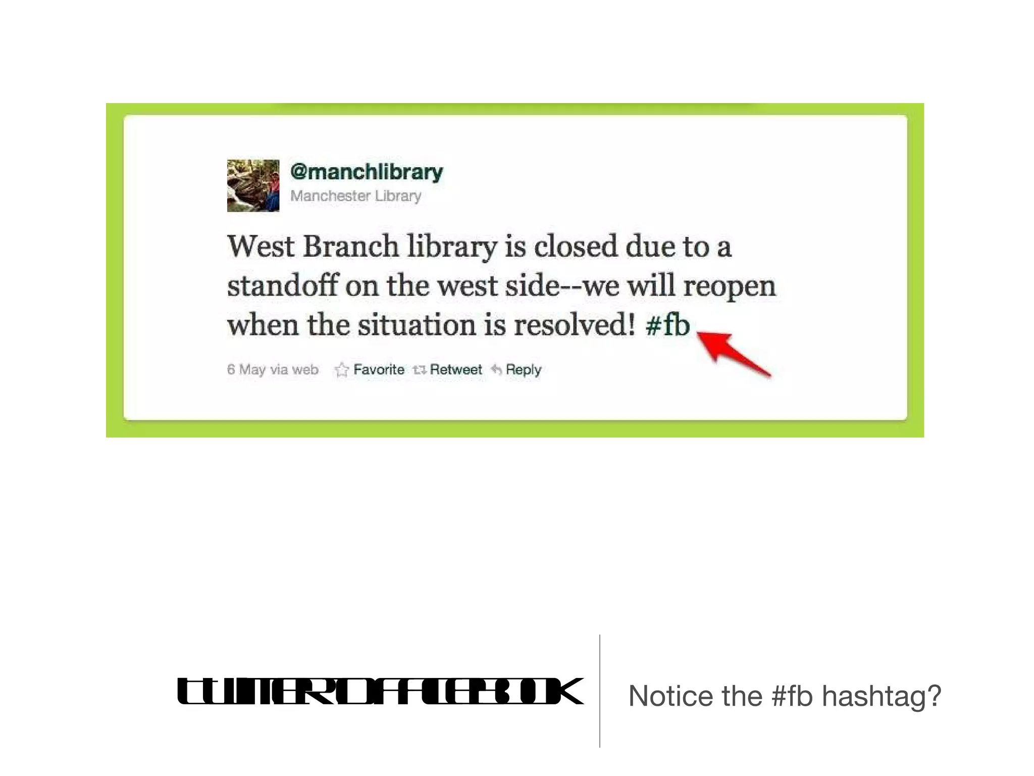 Twitter to Facebook Notice the #fb hashtag? 