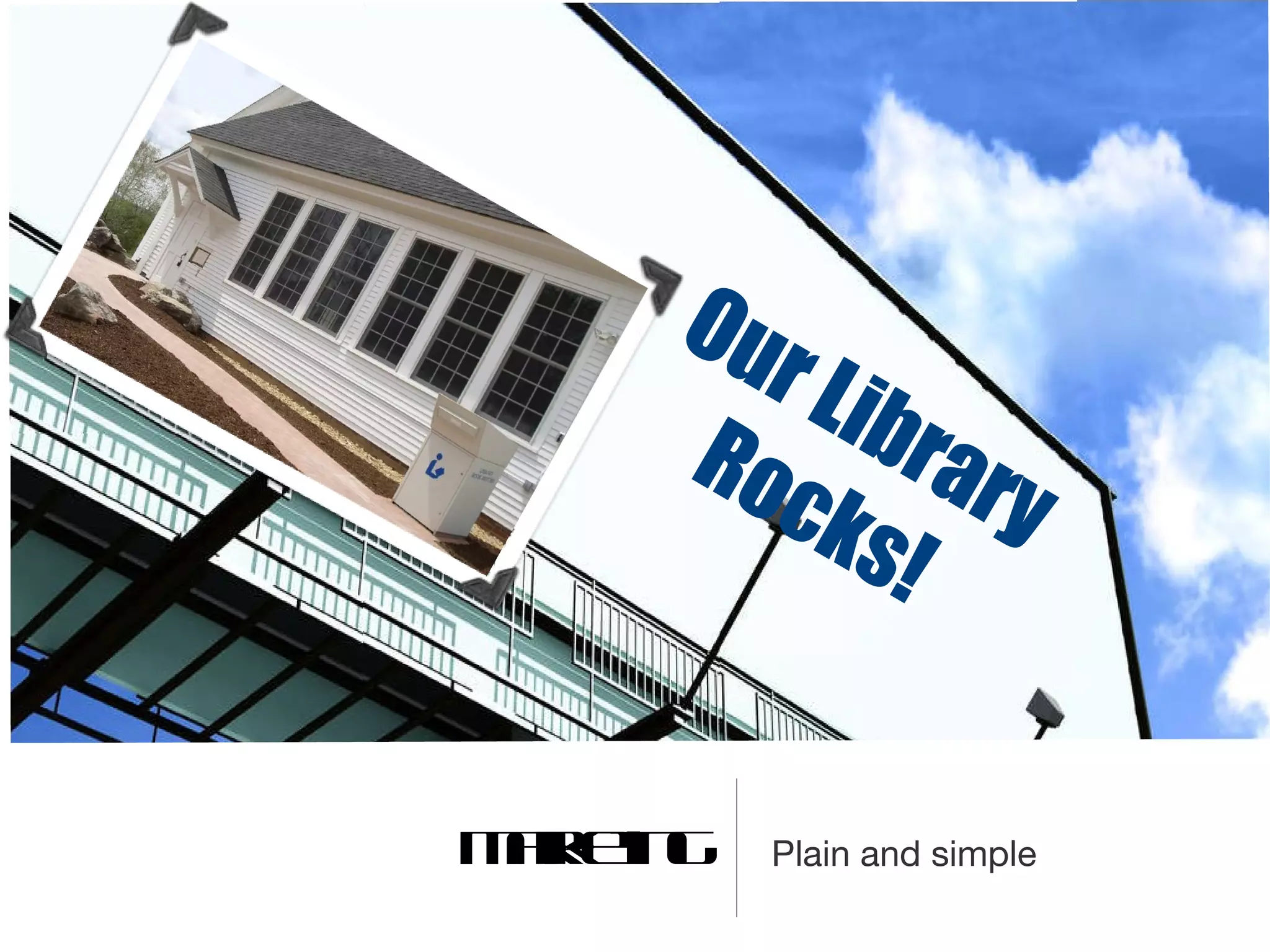 Marketing Plain and simple Our Library Rocks! 