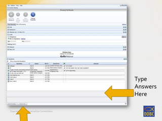 Copyright © 2011 Interactive Connections
Type
Answers
Here
 