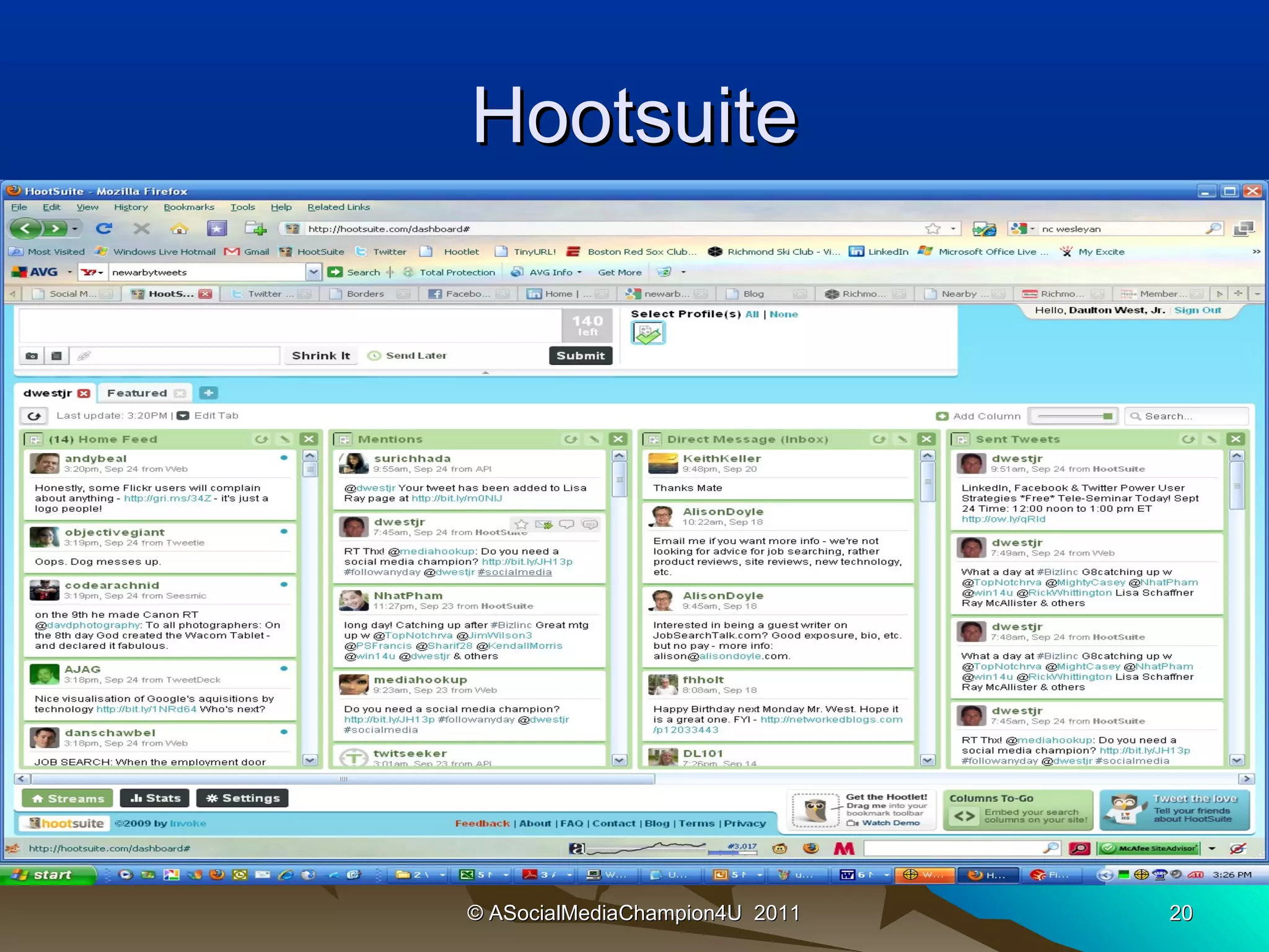 Hootsuite




© ASocialMediaChampion4U 2011   20
 