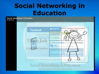 Social Networking in
     Education
 