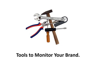 Tools to Monitor Your Brand. 